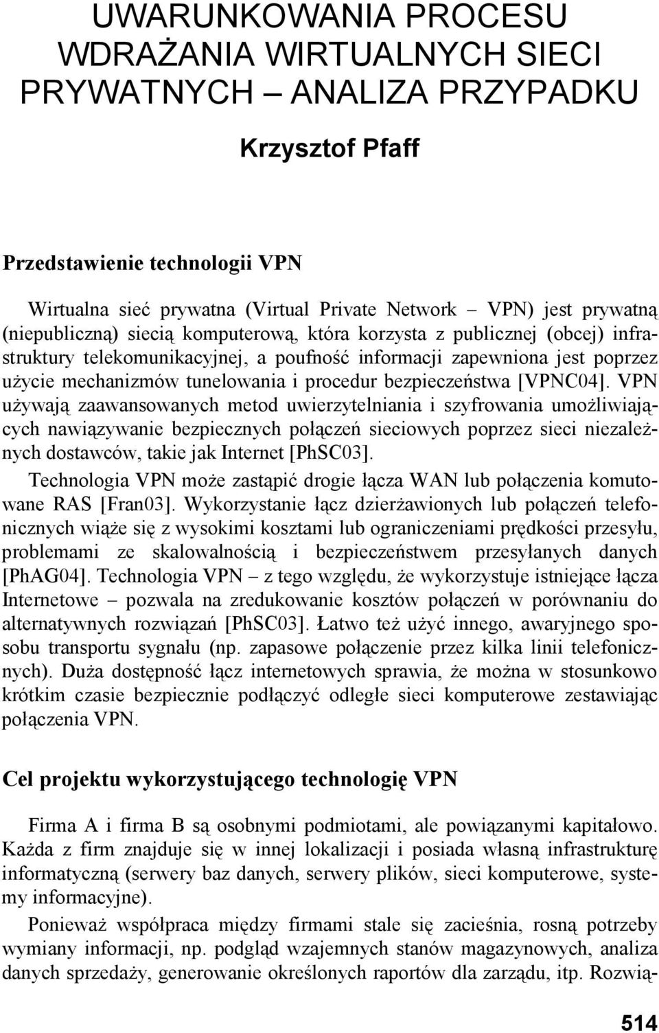 bezpieczeństwa [VPNC04].