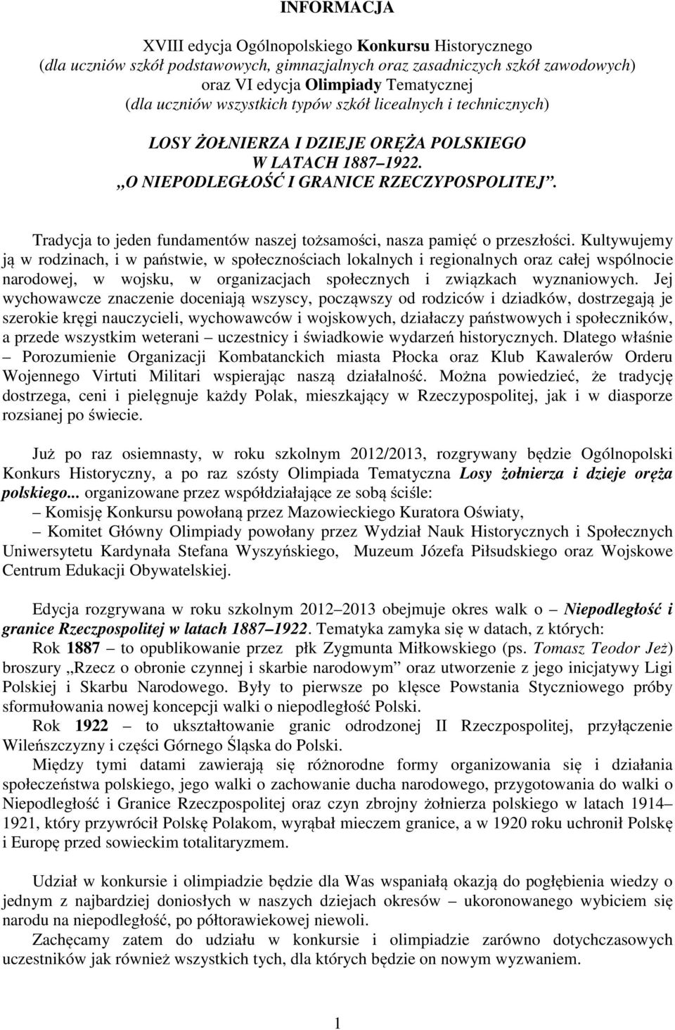 Tradycja to jeden fundamentów naszej tożsamości, nasza pamięć o przeszłości.