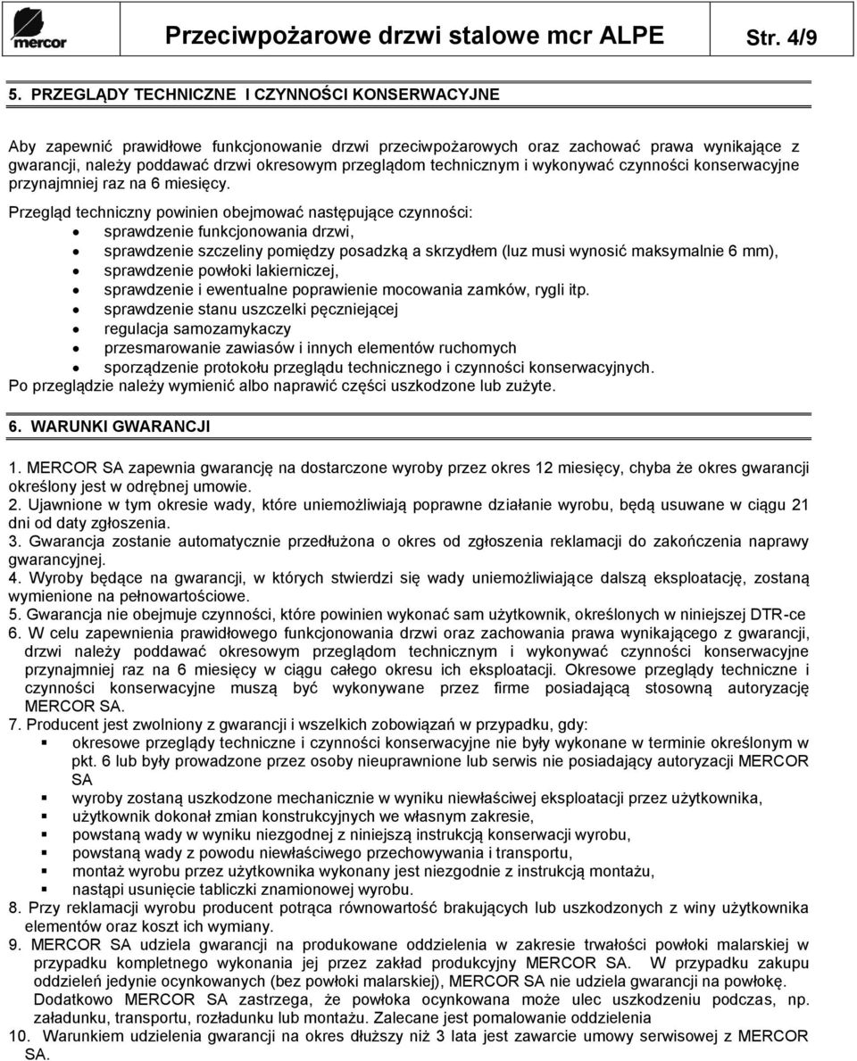 technicznym i wykonywać czynności konserwacyjne przynajmniej raz na 6 miesięcy.