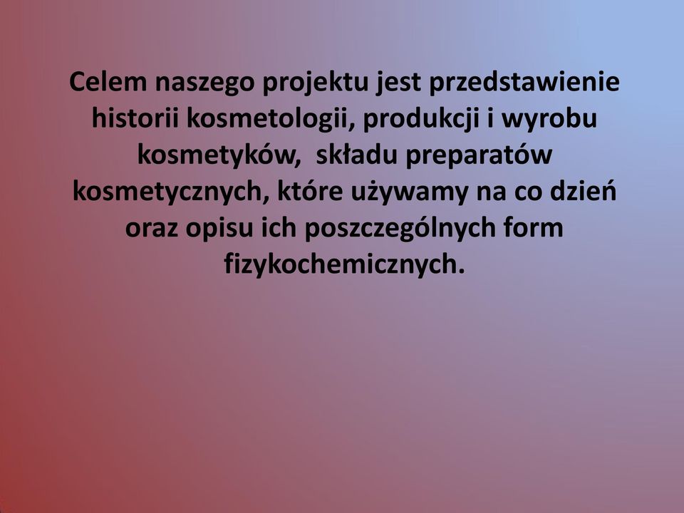 preparatów kosmetycznych, które używamy na co dzień