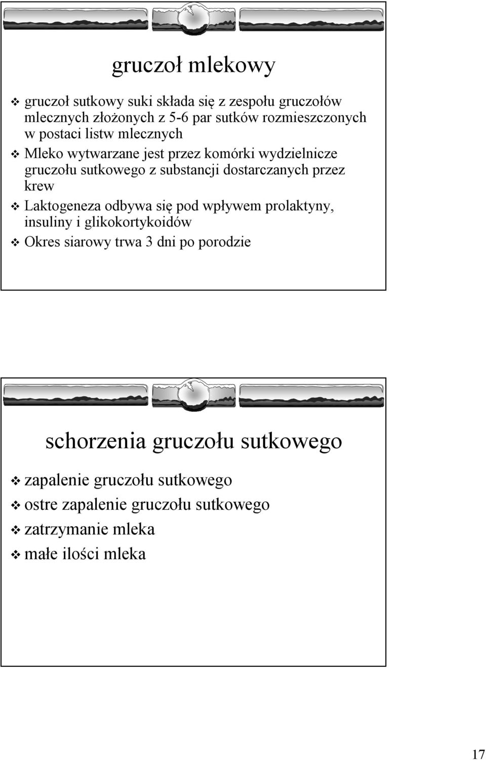 krew Laktogeneza odbywa się pod wpływem prolaktyny, insuliny i glikokortykoidów Okres siarowy trwa 3 dni po porodzie