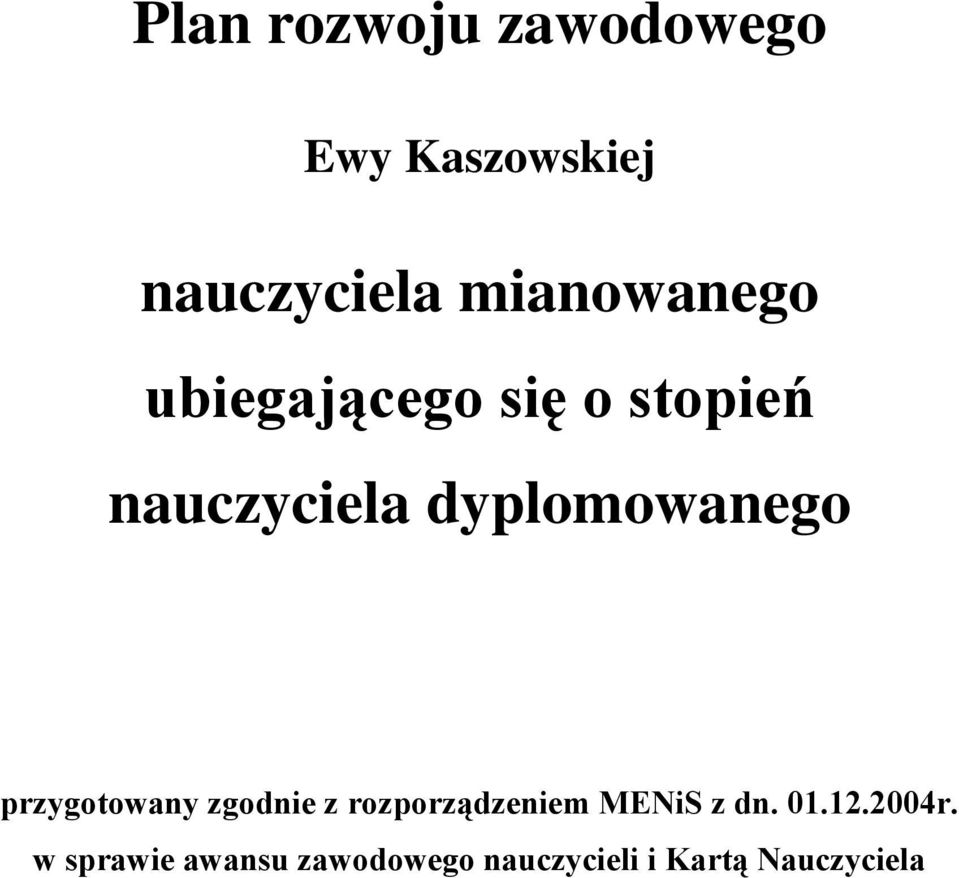 dyplomowanego przygotowany zgodnie z rozporządzeniem MENiS