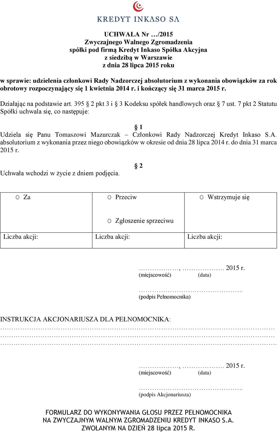 395 pkt 3 i 3 Kodeksu spółek handlowych oraz 7 ust.