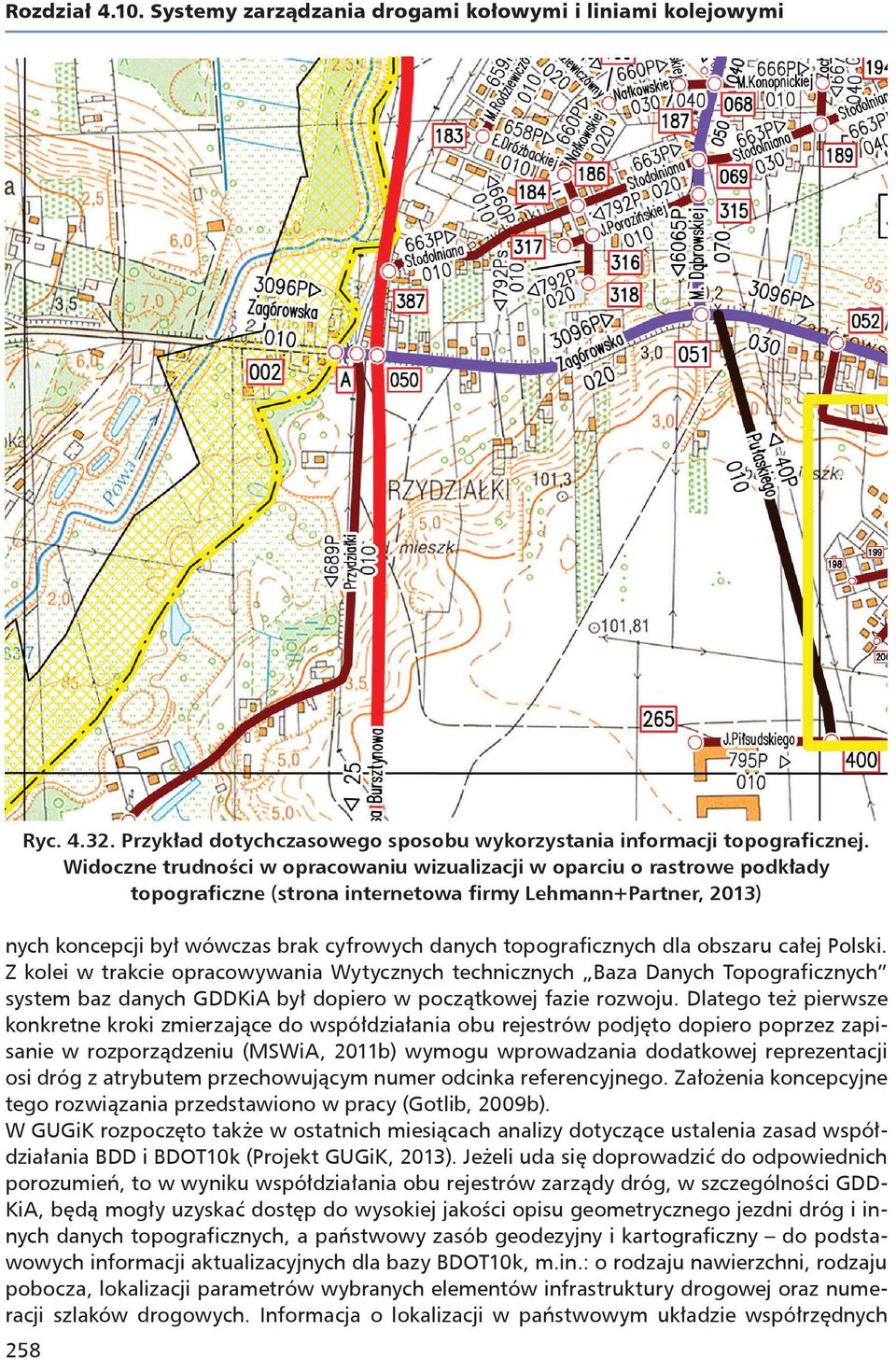topograficznych dla obszaru całej Polski. Z kolei w trakcie opracowywania Wytycznych technicznych Baza Danych Topograficznych system baz danych GDDKiA był dopiero w początkowej fazie rozwoju.