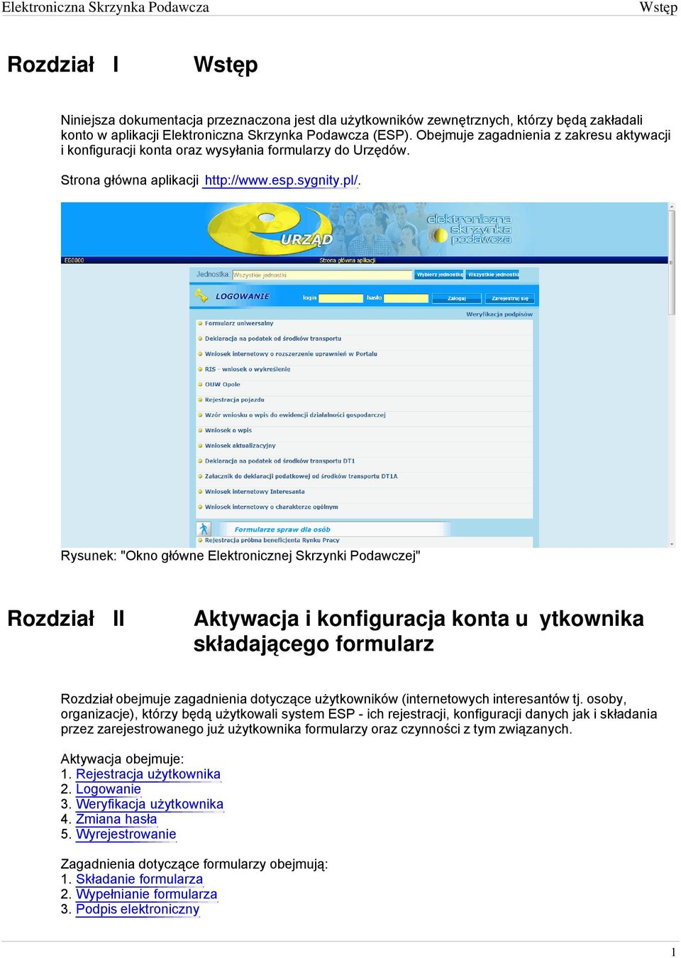 Rysunek: "Okno główne Elektronicznej Skrzynki Podawczej" Rozdział II Aktywacja i konfiguracja konta użytkownika składającego formularz Rozdział obejmuje zagadnienia dotyczące użytkowników