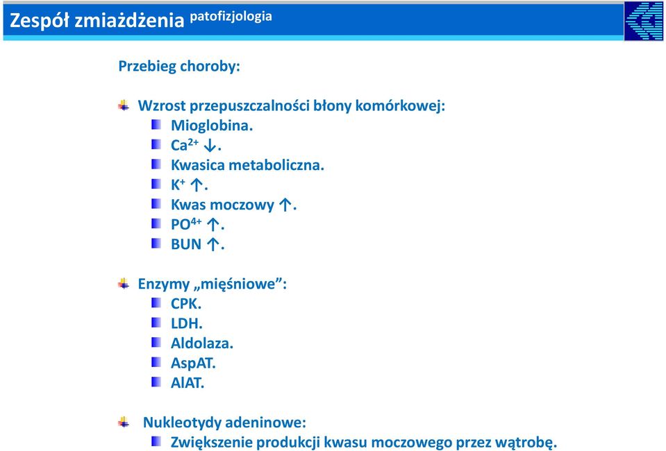 Kwasica metaboliczna. K +. Kwas moczowy. PO 4+. BUN.