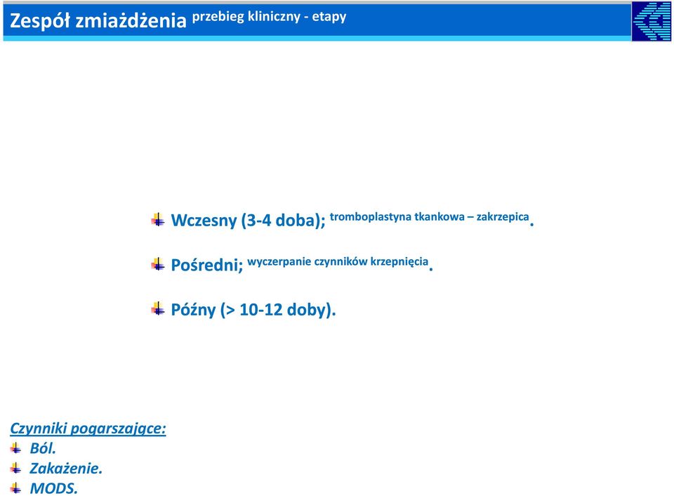 Pośredni; wyczerpanie czynników krzepnięcia.