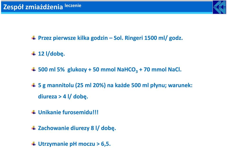 500 ml 5% glukozy + 50 mmol NaHCO 3 + 70 mmol NaCl.