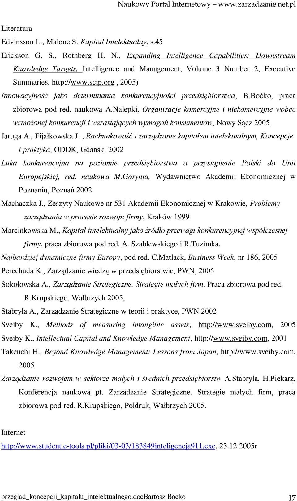 org, 2005) Innowacyjność jako determinanta konkurencyjności przedsiębiorstwa, B.Boćko, praca zbiorowa pod red. naukową A.