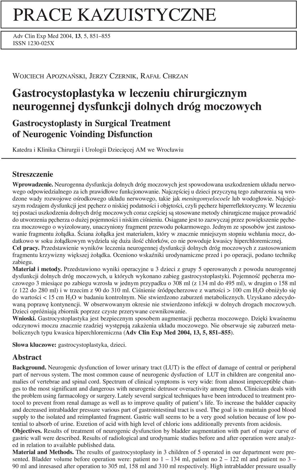 Neurogenna dysfunkcja dolnych dróg moczowych jest spowodowana uszkodzeniem układu nerwo wego odpowiedzialnego za ich prawidłowe funkcjonowanie.