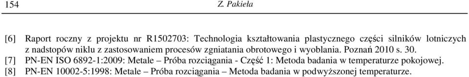 silników lotniczych z nadstopów niklu z zastosowaniem procesów zgniatania obrotowego i wyoblania.