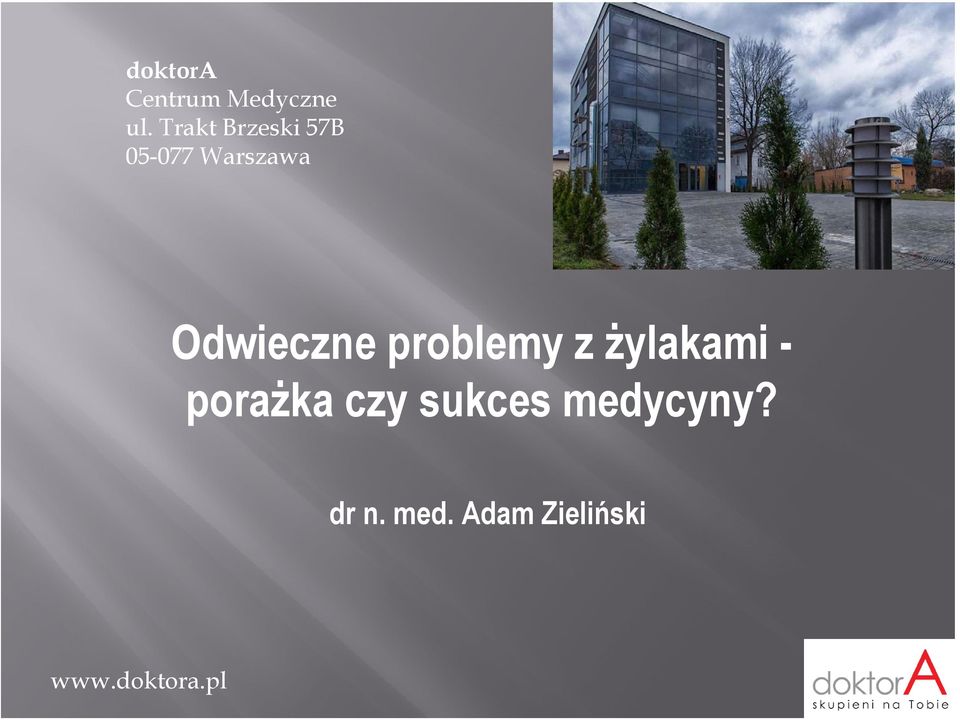 Odwieczne problemy z żylakami y -