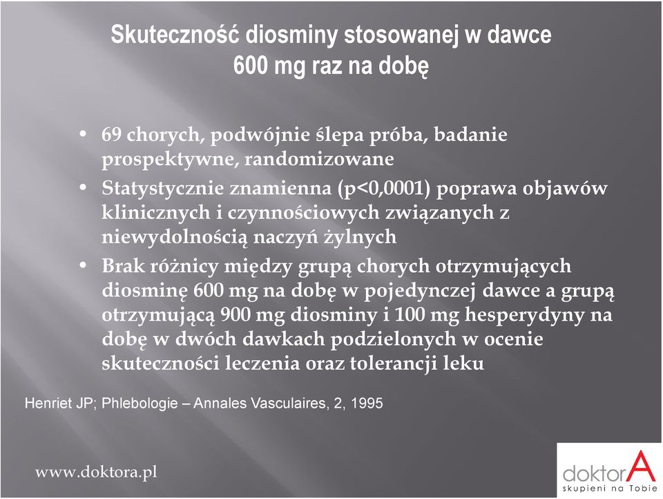 różnicy między grupą chorych otrzymujących diosminę 600 mg na dobę w pojedynczej dawce a grupą otrzymującą 900 mg diosminy i 100 mg