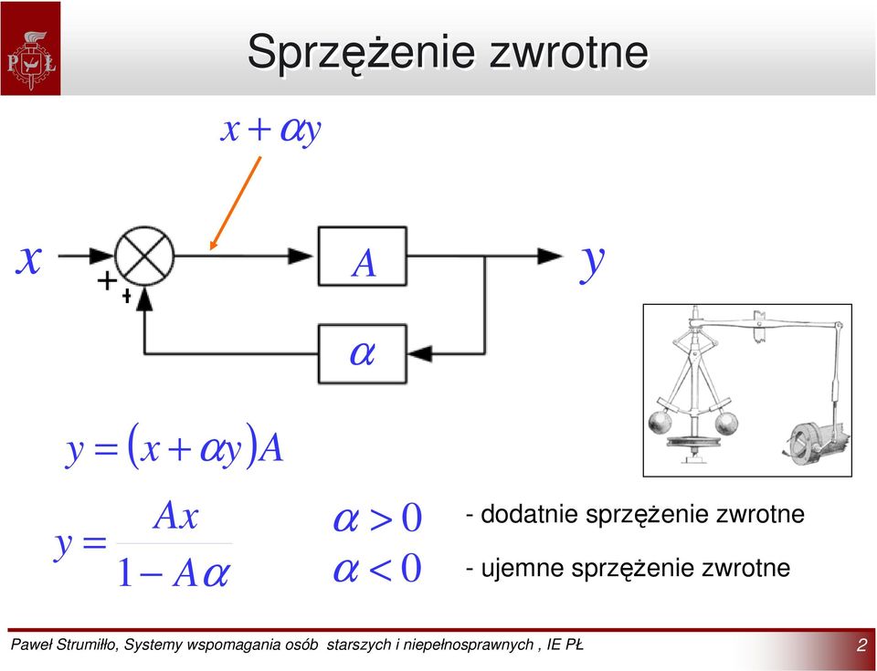 α < 0 y - dodatnie sprzężenie