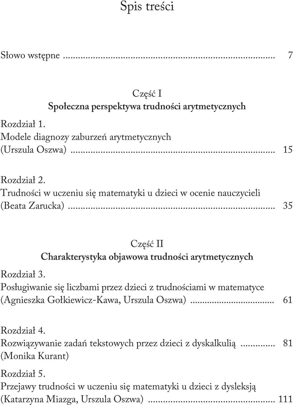 .. 35 Część II Charakterystyka objawowa trudności arytmetycznych Rozdział 3.