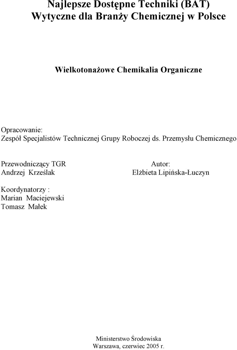 Przemysłu Chemicznego Przewodniczący TGR Andrzej Krześlak Autor: Elżbieta Lipińska-Łuczyn