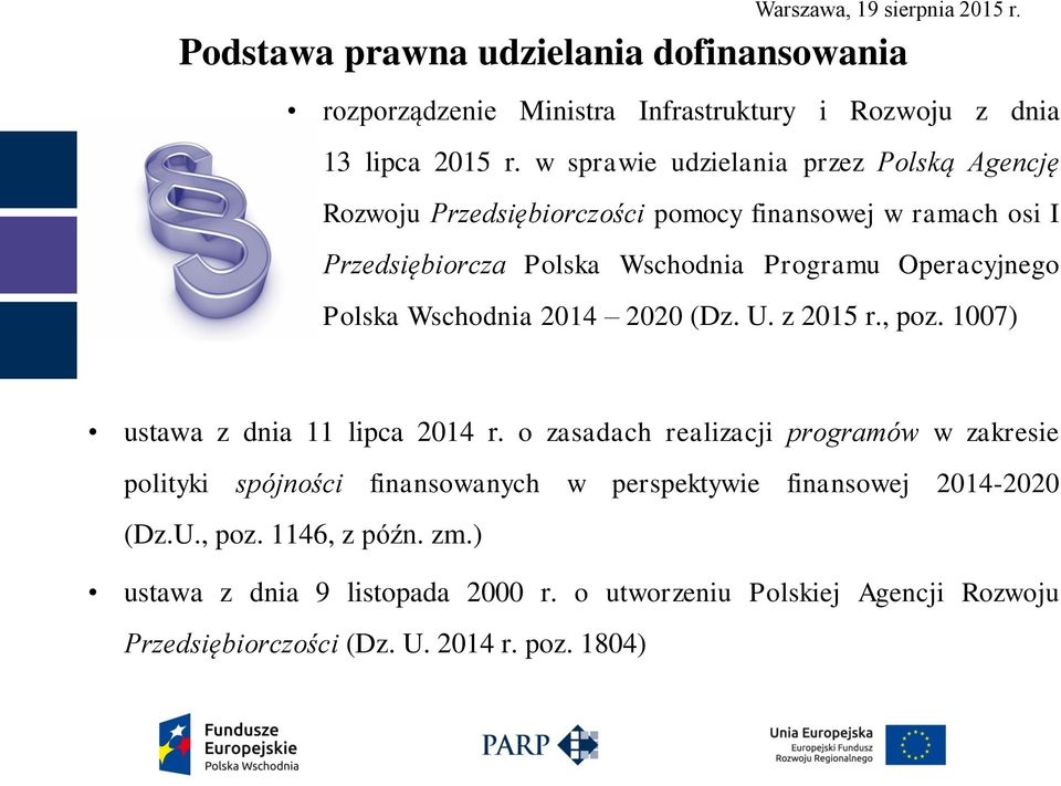 Operacyjnego Polska Wschodnia 2014 2020 (Dz. U. z 2015 r., poz. 1007) ustawa z dnia 11 lipca 2014 r.