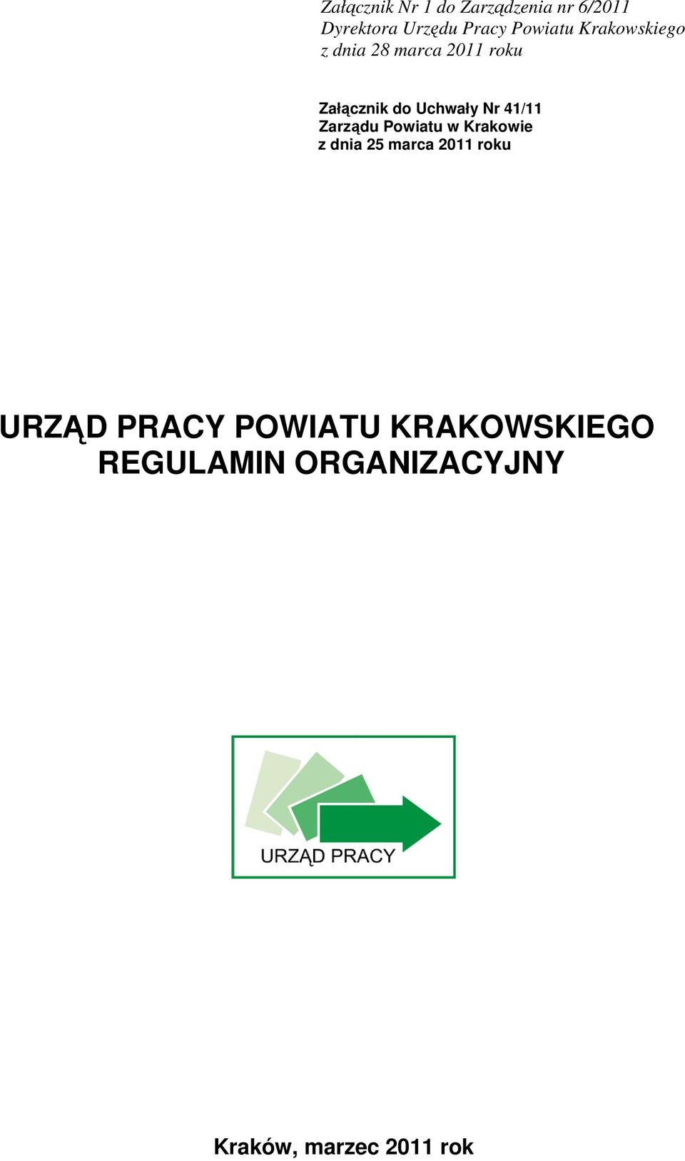 Nr 41/11 Zarządu Powiatu w Krakowie z dnia 25 marca 2011 roku URZĄD