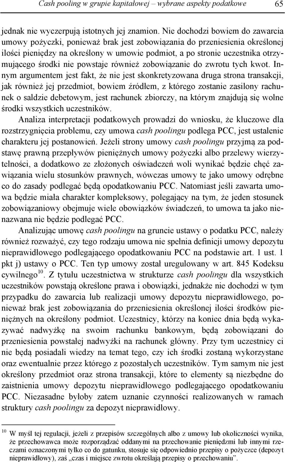 środki nie powstaje również zobowiązanie do zwrotu tych kwot.