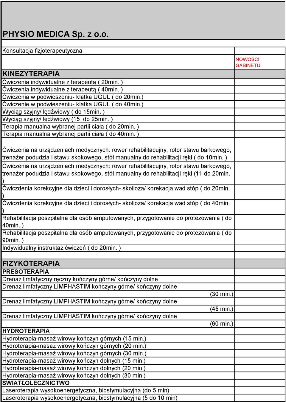 ) Terapia manualna wybranej partii ciała ( do 20min. ) Terapia manualna wybranej partii ciała ( do 40min.