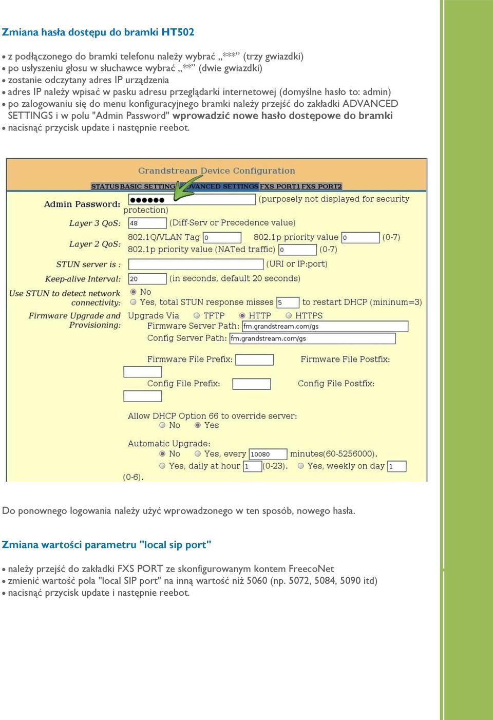 w polu "Admin Password" wprowadzić nowe hasło dostępowe do bramki nacisnąć przycisk update i następnie reebot. Do ponownego logowania należy użyć wprowadzonego w ten sposób, nowego hasła.