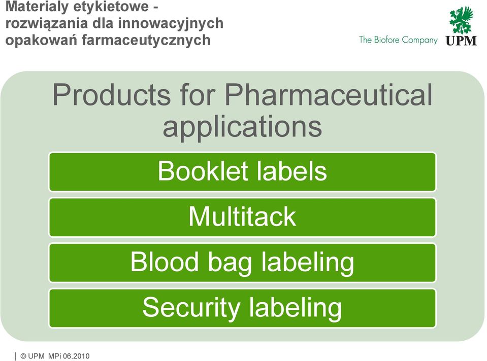 Products for Pharmaceutical applications