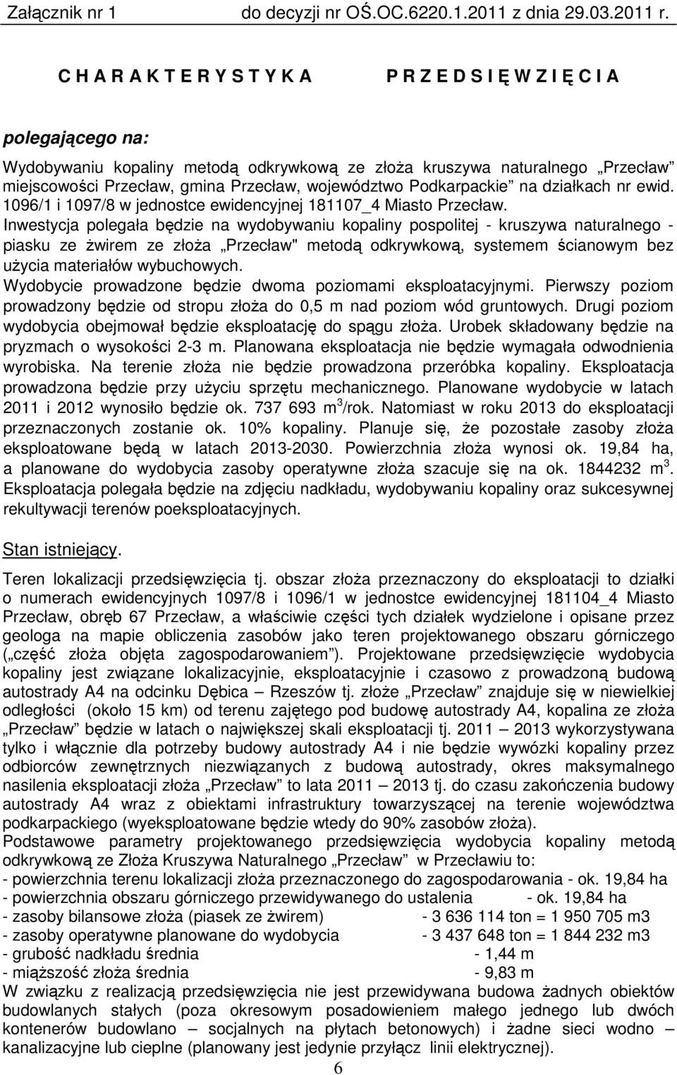 województwo Podkarpackie na działkach nr ewid. 1096/1 i 1097/8 w jednostce ewidencyjnej 181107_4 Miasto Przecław.