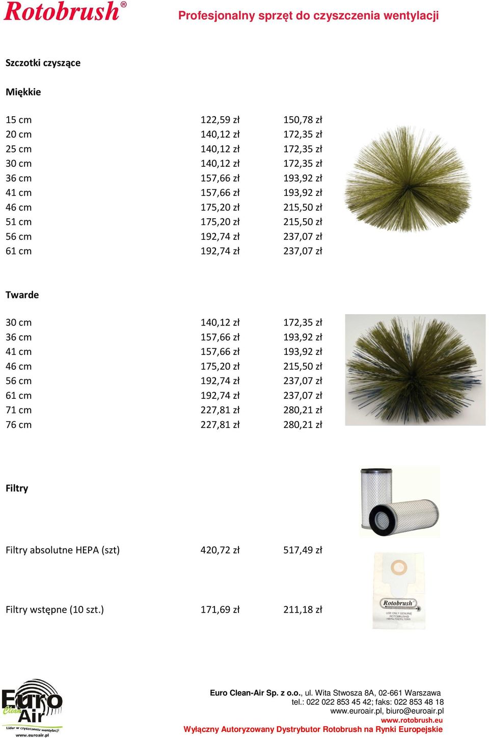 36 cm 157,66 zł 193,92 zł 41 cm 157,66 zł 193,92 zł 46 cm 175,20 zł 215,50 zł 56 cm 192,74 zł 237,07 zł 61 cm 192,74 zł 237,07 zł 71 cm 227,81 zł 280,21 zł 76 cm 227,81 zł 280,21 zł