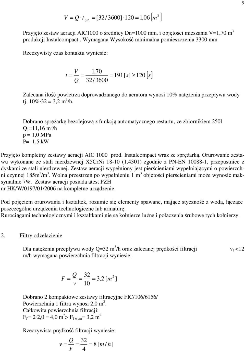 przepływu wody tj. 10% 32 = 3,2 m 3 /h.