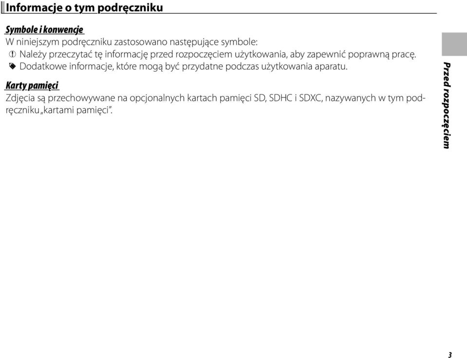 R Dodatkowe informacje, które mogą być przydatne podczas użytkowania aparatu.