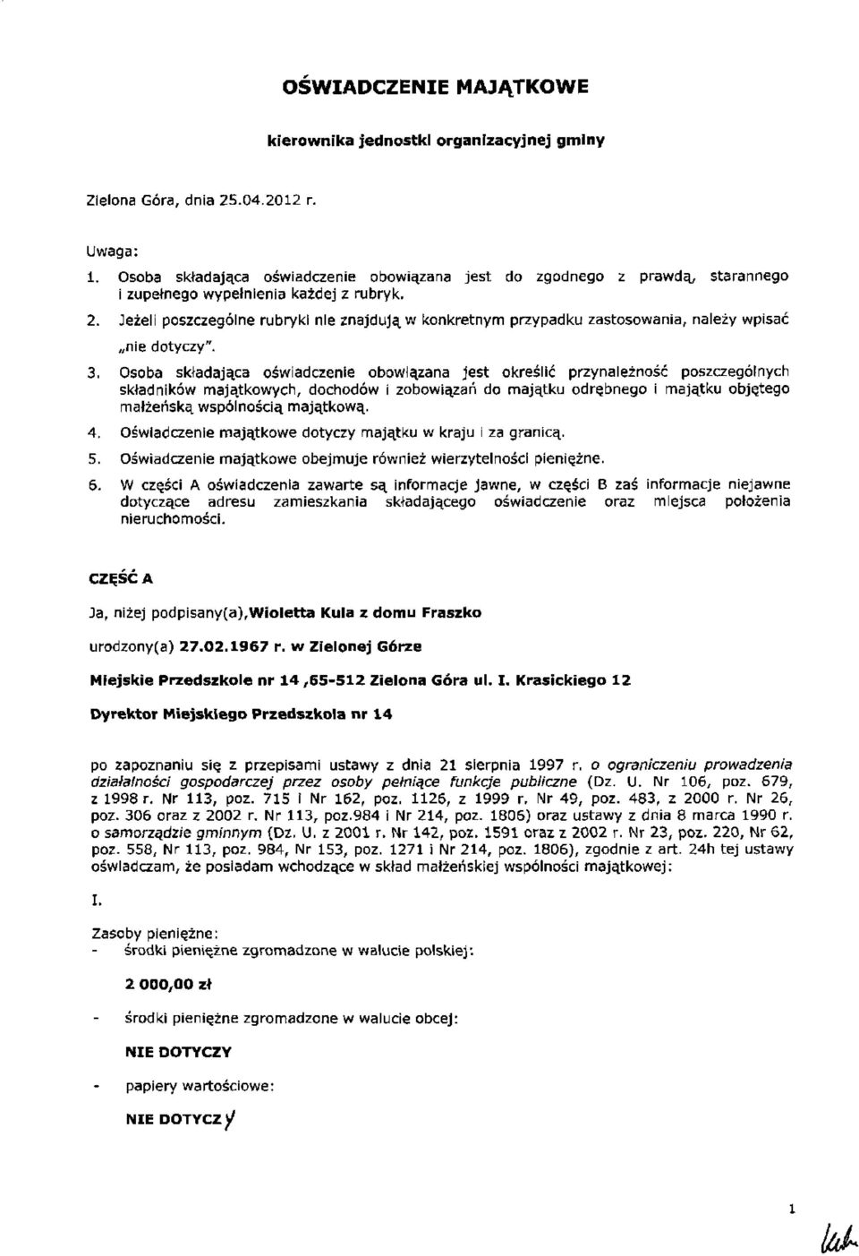 Jeżeli poszczególne rubryki nie znajdują w konkretnym przypadku zastosowania, należy wpisać nie dotyczy". 3.