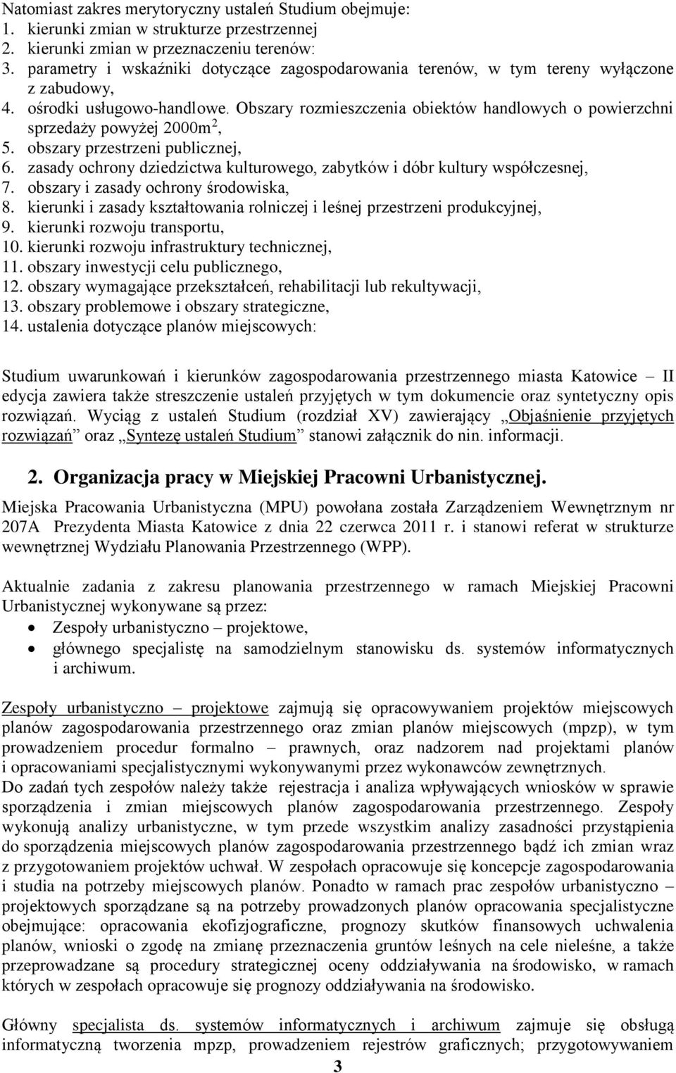 Obszary rozmieszczenia obiektów handlowych o powierzchni sprzedaży powyżej 2000m 2, 5. obszary przestrzeni publicznej, 6.