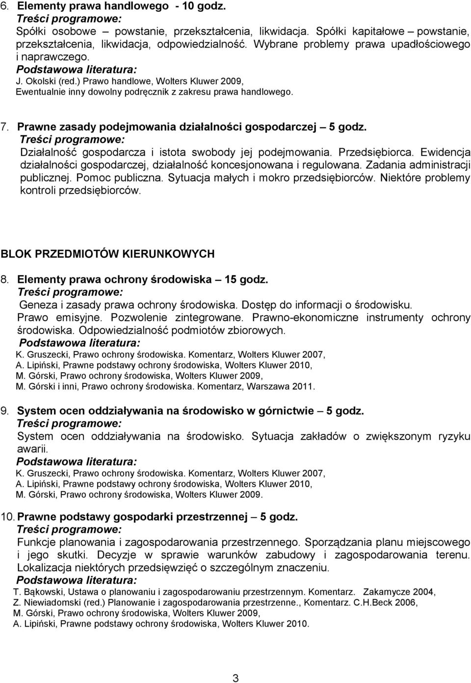 Prawne zasady podejmowania działalności gospodarczej 5 godz. Działalność gospodarcza i istota swobody jej podejmowania. Przedsiębiorca.