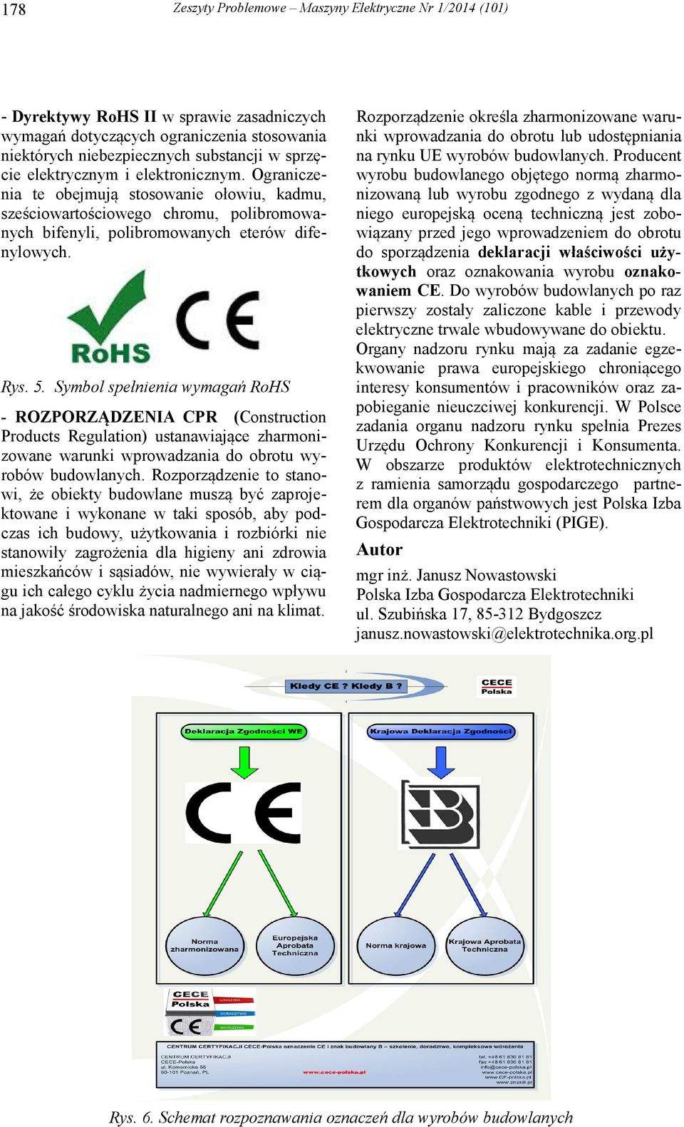 Symbol spełnienia wymagań RoHS - ROZPORZĄDZENIA CPR (Construction Products Regulation) ustanawiające zharmonizowane warunki wprowadzania do obrotu wyrobów budowlanych.