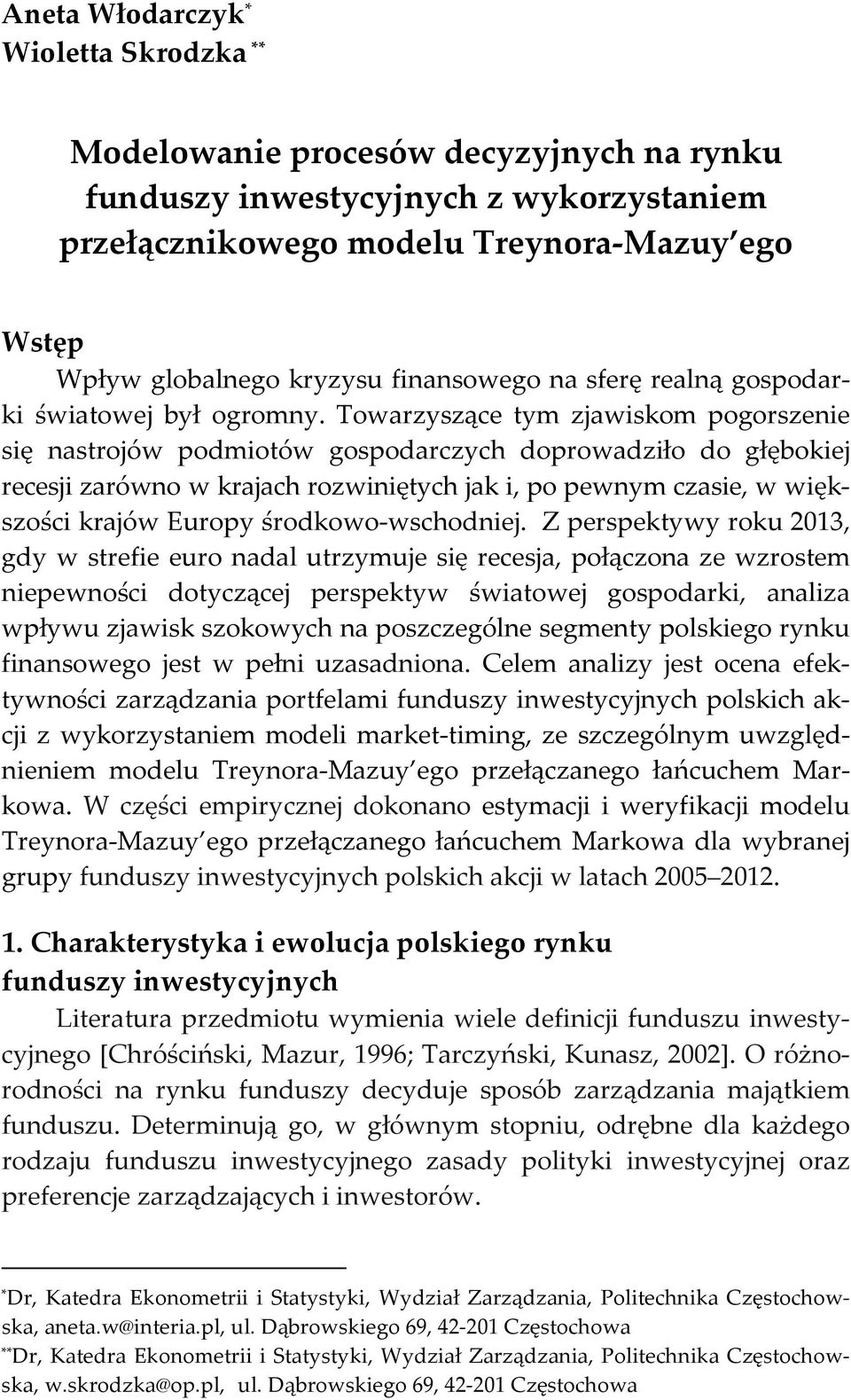 Towazyzące ym zjawikom ogozenie ię naojów odmioów goodaczych doowadziło do głębokiej eceji zaówno w kajach ozwinięych jak i o ewnym czaie w więkzości kajów Euoy śodkowo-wchodniej.