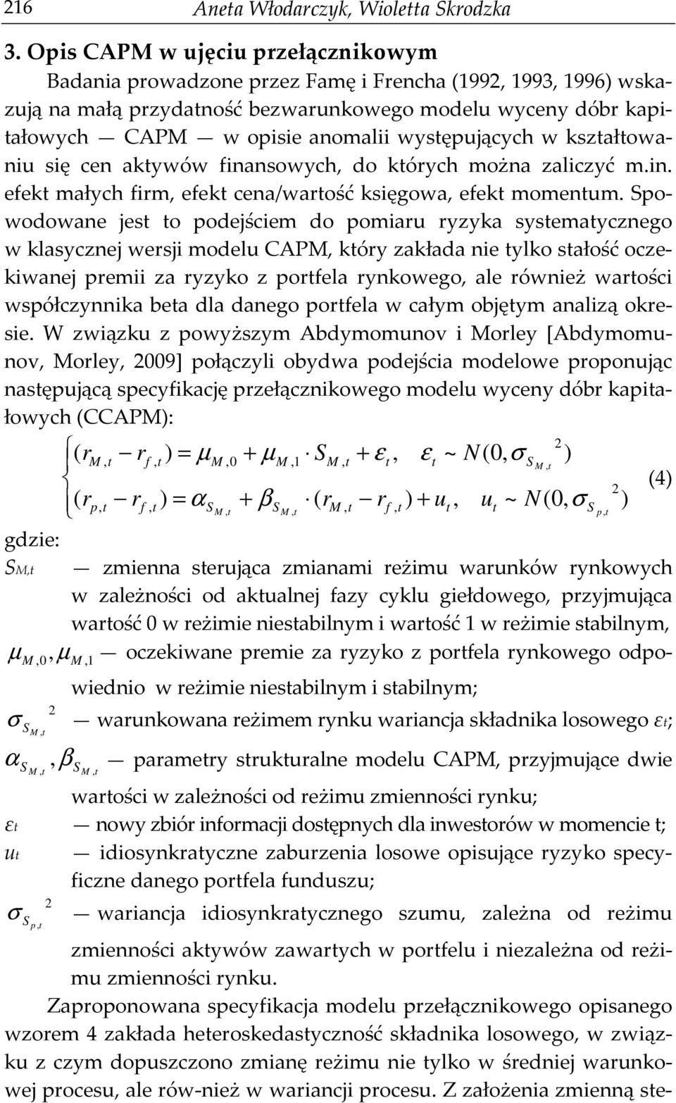 akywów finanowych do kóych można zaliczyć m.in. efek małych fim efek cena/waość kięgowa efek momenum.