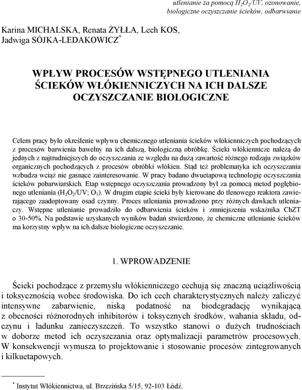 biologiczną obróbkę.