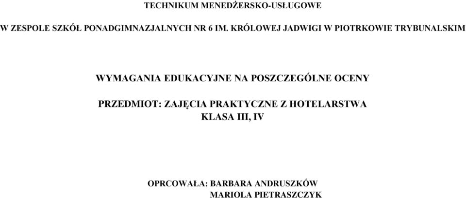 KRÓLOWEJ JADWIGI W PIOTRKOWIE TRYBUNALSKIM WYMAGANIA EDUKACYJNE NA