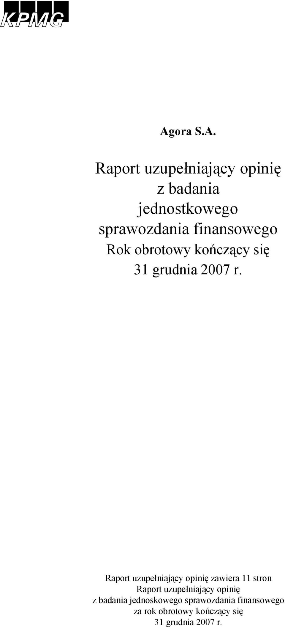 Raport uzupełniający opinię zawiera 11 stron Raport uzupełniający opinię