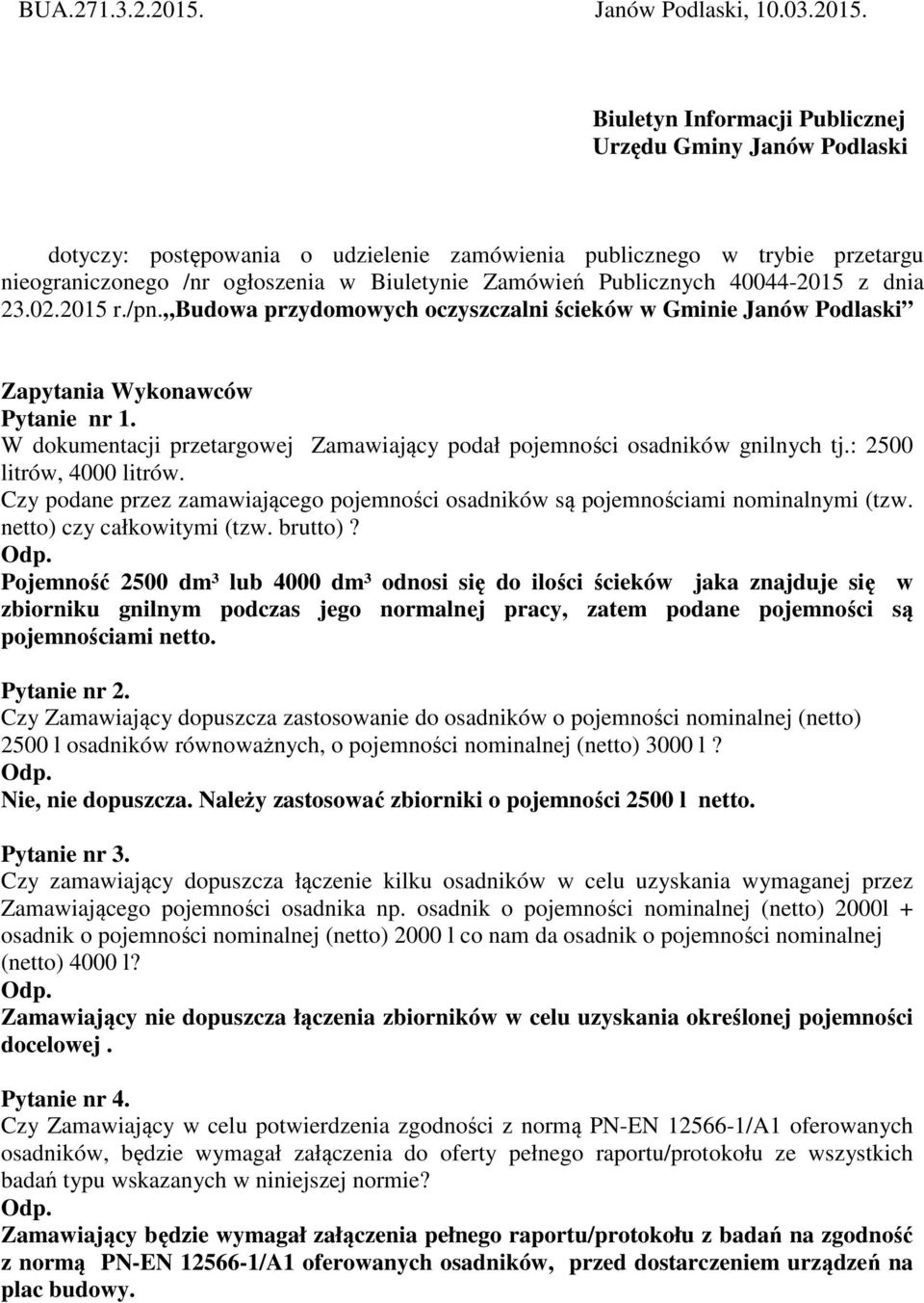 Biuletyn Informacji Publicznej Urzędu Gminy Janów Podlaski dotyczy: postępowania o udzielenie zamówienia publicznego w trybie przetargu nieograniczonego /nr ogłoszenia w Biuletynie Zamówień