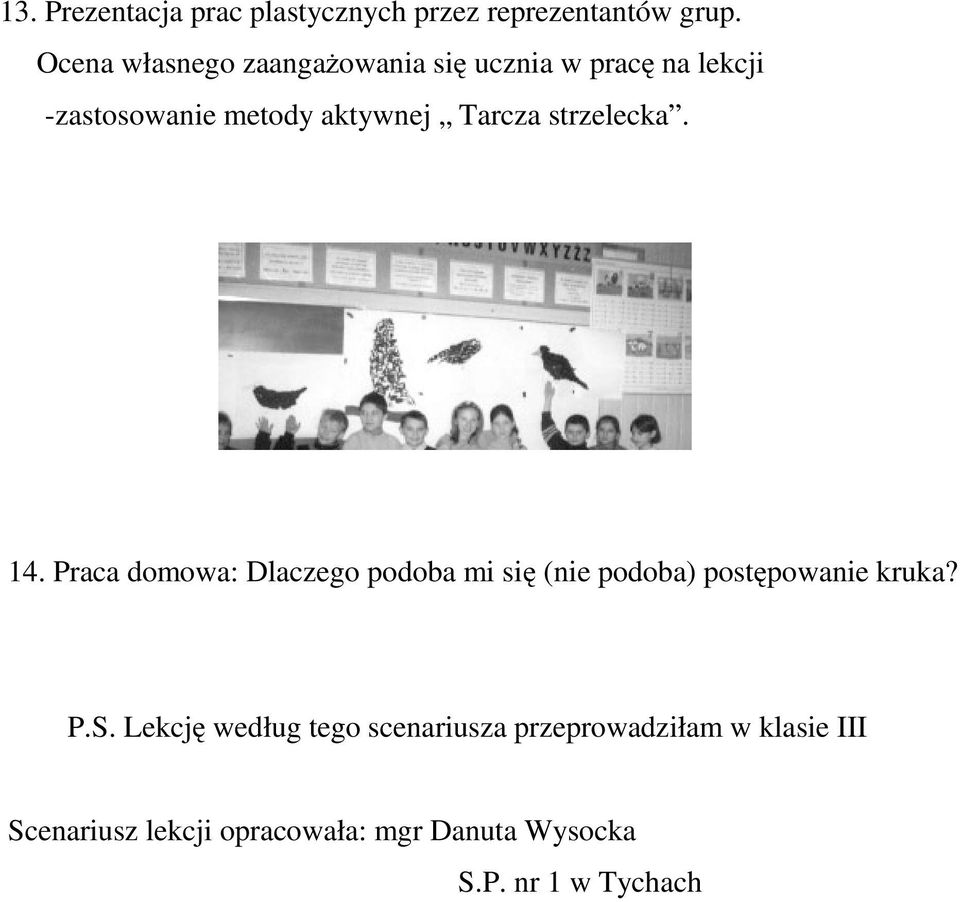 Tarcza strzelecka. 14. Praca domowa: Dlaczego podoba mi się (nie podoba) postępowanie kruka?