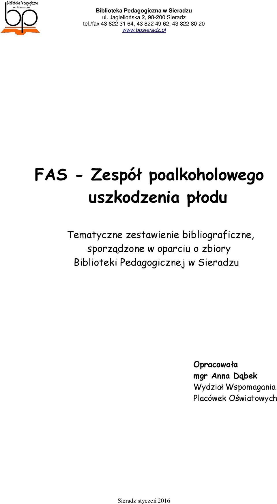 oparciu o zbiory Biblioteki Pedagogicznej w Sieradzu