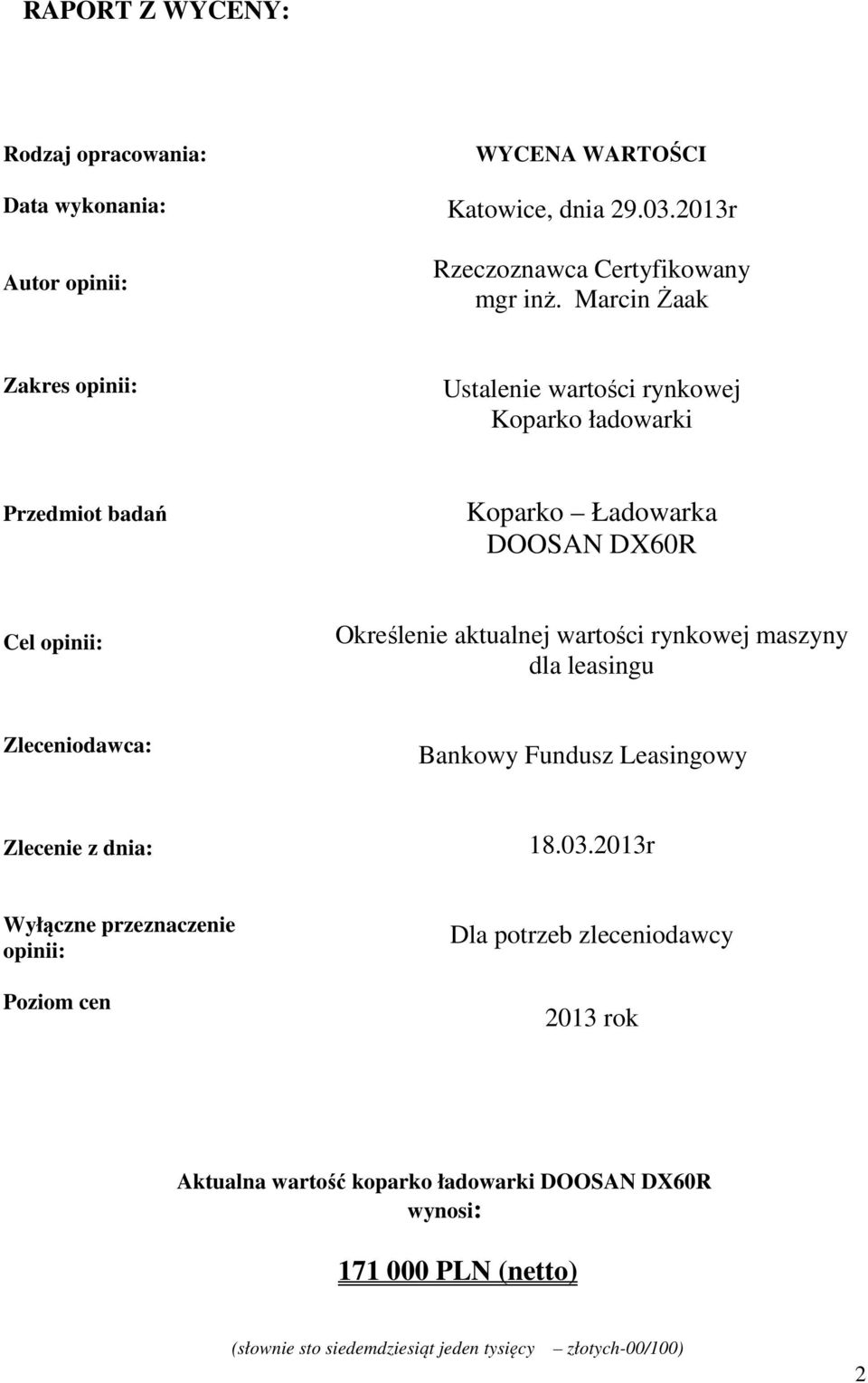 wartości rynkowej maszyny dla leasingu Zleceniodawca: Bankowy Fundusz Leasingowy Zlecenie z dnia: 18.03.