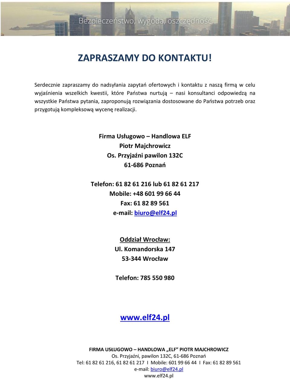 nasi konsultanci odpowiedzą na wszystkie Państwa pytania, zaproponują rozwiązania dostosowane do Państwa potrzeb oraz przygotują kompleksową