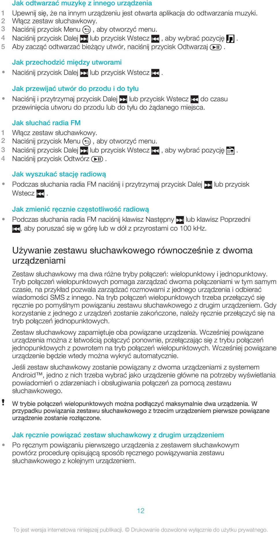 Jak przechodzić między utworami Naciśnij przycisk Dalej lub przycisk Wstecz.