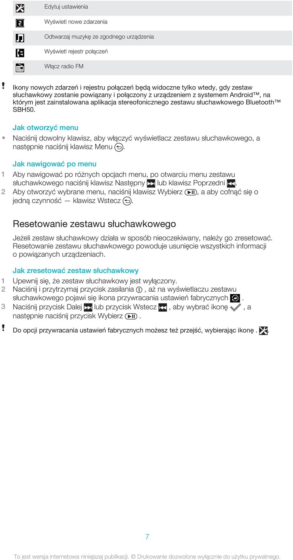 Jak otworzyć menu Naciśnij dowolny klawisz, aby włączyć wyświetlacz zestawu słuchawkowego, a następnie naciśnij klawisz Menu.
