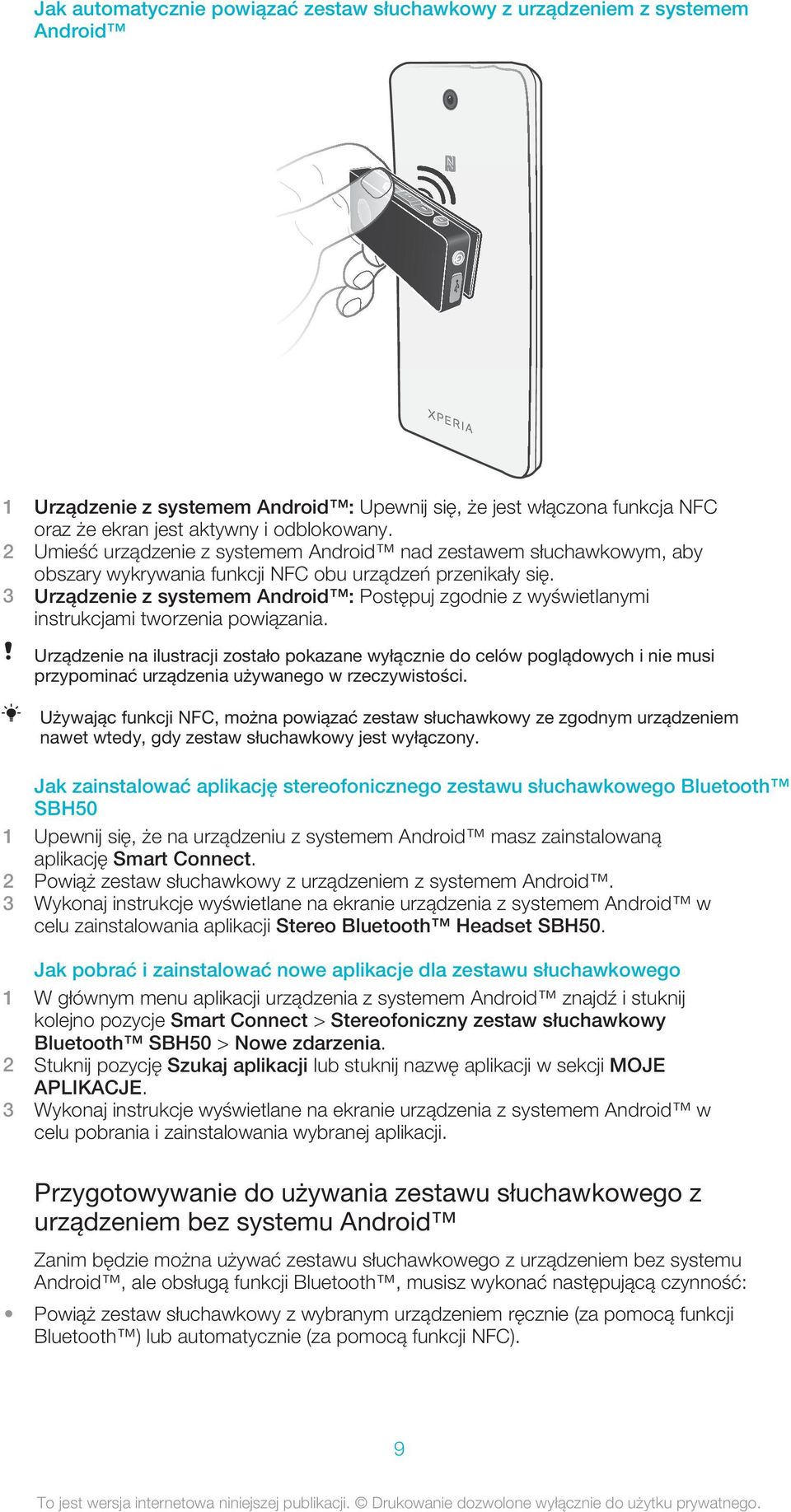 3 Urządzenie z systemem Android : Postępuj zgodnie z wyświetlanymi instrukcjami tworzenia powiązania.