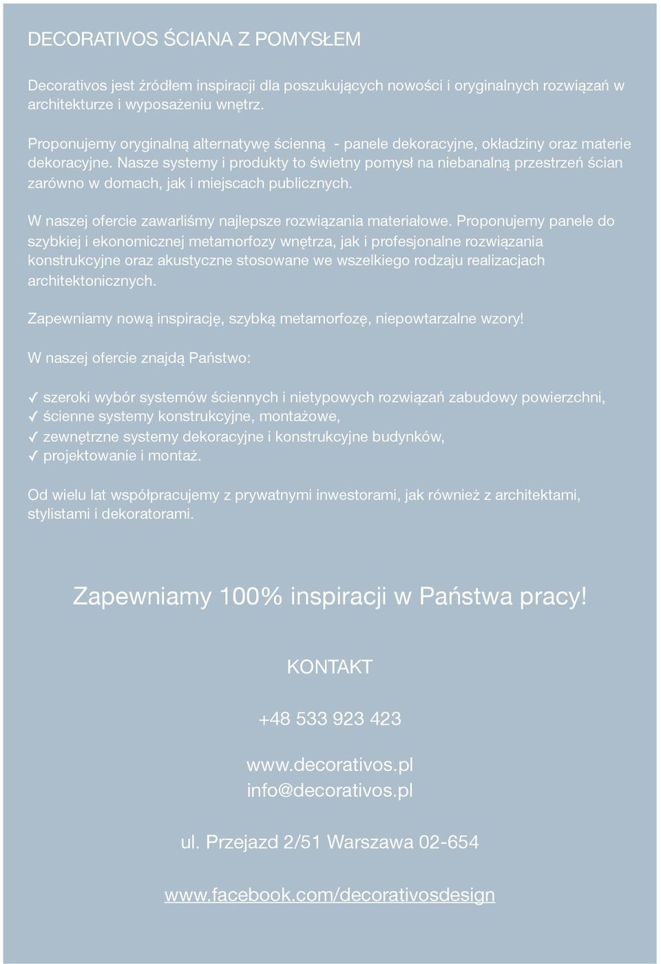 Nasze systemy i produkty to świetny pomysł na niebanalną przestrzeń ścian zarówno w domach, jak i miejscach publicznych. W naszej ofercie zawarliśmy najlepsze rozwiązania materiałowe.