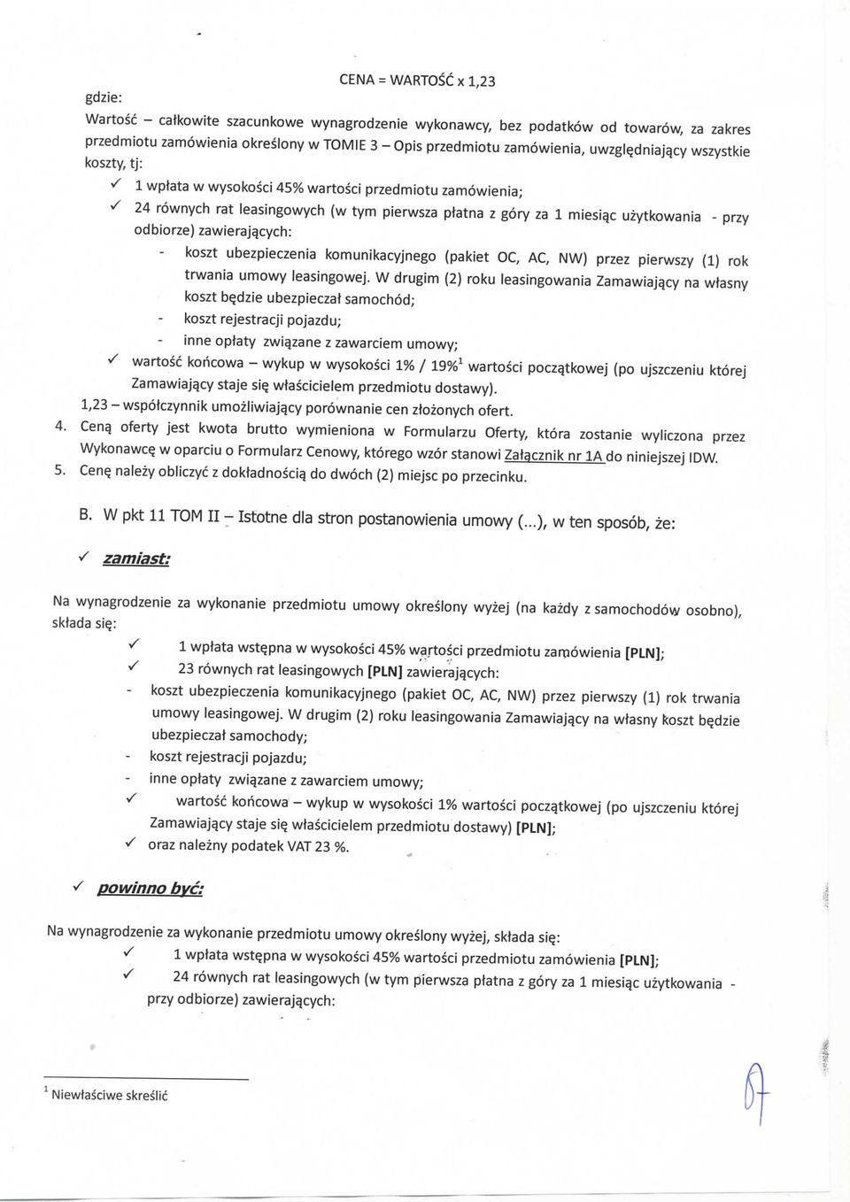odbiorze) zawieraja_cych: koszt ubezpieczenia komunikacyjnego (pakiet OC, AC, NW) przez pierwszy (1) rok trwania umowy leasingowej.