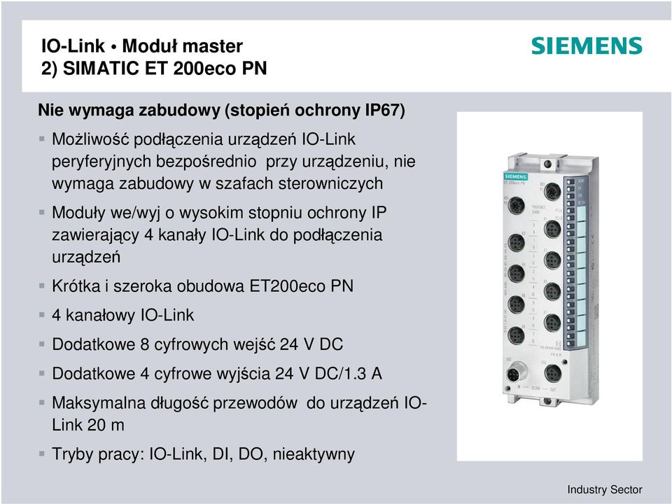 zawieraj cy 4 kana y IO-Link do pod czenia urz dze Krótka i szeroka obudowa ET200eco PN 4 kana owy IO-Link Dodatkowe 8 cyfrowych